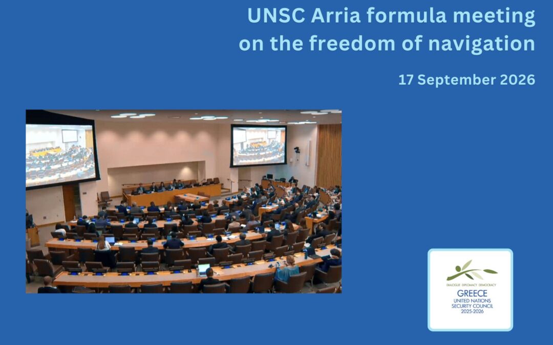 UN Security Council Arria formula meeting on “Safe Seas, Shared Security: Protecting Freedom of Navigation in an Evolving Security Environment”